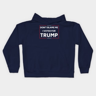 Don't Blame me I voted for Trump Shirt Kids Hoodie